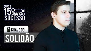 Aula 09 - SOLIDÃO | Será apenas uma fase? Às 15 CHAVES DO SUCESSO com Hélio Couto