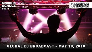 Global DJ Broadcast: Markus Schulz \u0026 Andy Moor (May 10, 2018)