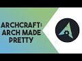 Archcraft: The BEST Arch-Based Distro?