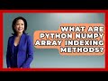 What Are Python NumPy Array Indexing Methods? - Python Code School