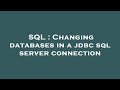 SQL : Changing databases in a jdbc sql server connection