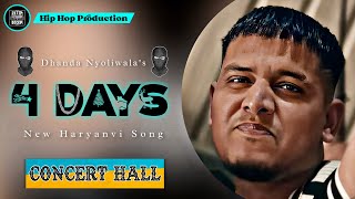 4 Days (Concert Hall) - Dhanda Nyoliwala | Fararmy Production | Haryanvi Song | Hip Hop Production