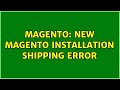 Magento: New Magento Installation Shipping Error (3 Solutions!!)