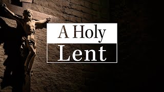 A Holy Lent  | Available Now at Good Catholic!