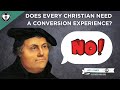 Did Martin Luther Believe that Everyone Must Have a One-Time Personal Conversion Experience?