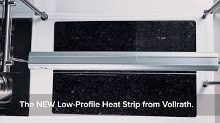 Vollrath Low-Profile Heat Strips - Features and Benefits