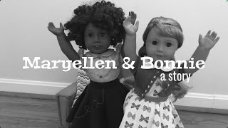 Maryellen and Bonnie: A Story (An AGSM Mini Movie!)