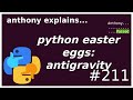 python easter eggs: antigravity (beginner) anthony explains #211