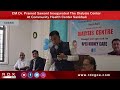 cm dr pramod sawant inaugurated the dialysis center at community health center sankhali