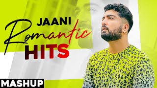 JAANI Romantic Hits | Mashup | Latest Punjabi Songs 2020 | Speed Records
