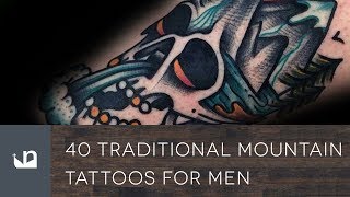 40 Traditional Mountain Tattoos For Men