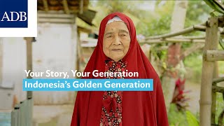 Indonesia’s Golden Generation: Your Story, Your Generation