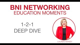 BNI Education Moment - 1-2-1 Deep Dive