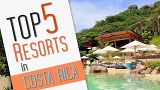 The Best Resorts in Costa Rica - Top 5