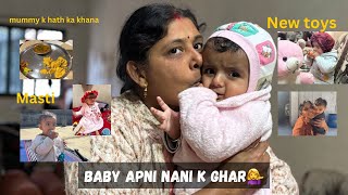 Baby apni Nani k Ghar💁‍♀️ Full Week Vlog 7month baby 👶 #7monthsbaby #fullweekvlog #vlog