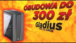 Obudowa Gladius GD8 TG ARGB - Jaka obudowa do ok 300zl #1