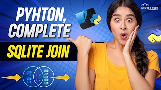 Python - Complete SQLite Join | Python Tutorial - Python Full Course For Beginner