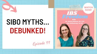 SIBO Myths… Debunked! - IBS Freedom Podcast #99
