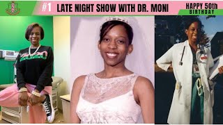 Late nIght with Dr. Moni