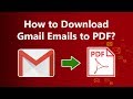 Download Gmail Emails to PDF with Attachments | Bulk Export Gmail to PDF - How to Guide