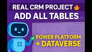 Power Platform tutorial Real Project–Add Tables & Build CRM System in Dataverse,power apps tutorial