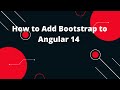 How to Add Bootstrap to Angular 14 | How to Add Bootstrap to Angular