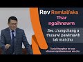 Rev Remlalfaka Sermon thar ngaihnawm leh pawimawh/Sex chungchanga athusawi ngaihnawm.