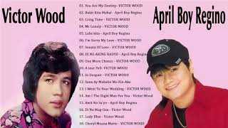 APRIL BOY REGINO, VICTOR WOOD Greatest Hits Opm Nonstop Classic Love Songs