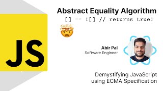 Demystifying Javascript | Abstract Equality Algorithm | Why [ ] == false in Javascript?
