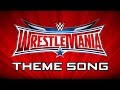 WWE: WrestleMania 32 | 1st Official Theme Song 