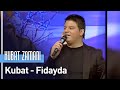 Kubat - Fidayda  (Kubat Zamanı)