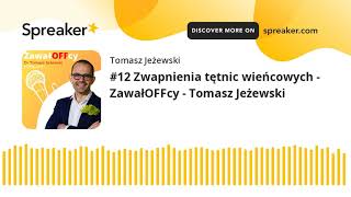 #12 Zwapnienia tętnic wieńcowych - ZawałOFFcy - Tomasz Jeżewski