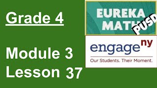 Eureka Math Grade 4 Module 3 Lesson 37 (updated)