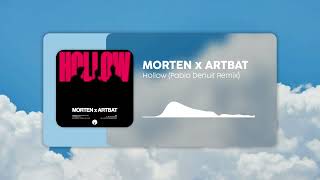 MORTEN x ARTBAT - Hollow (Pablo Denuit Remix)