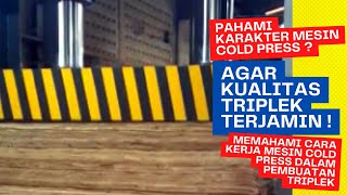 Cara kerja mesin cold press dalam pembuatan triplek