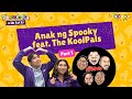 Anak ng Spooky feat. The KoolPals (Part 1)