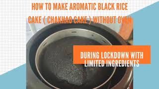 How to make Aromatic black rice cake ( chakhao cake) without oven # Laiphrakpam Babita