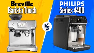 Breville Barista Touch vs Philips Series 4400