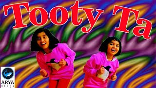 Tooty Ta | A Tooty Ta Ta | Hip Hop Tooty Ta | Tooty Ta Hip Hop | A Tooty Ta Ta | Arya Vlogs