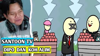 SANTOON TV REACTION KOMPILASI DIPO DAN KOH ALIM