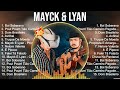 mayck u0026 lyan maiores sucessos melhor playlist musical 2023