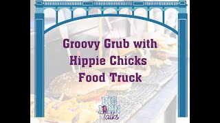 Groovy Grub with Hippie Chicks Food Truck