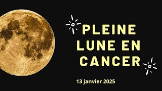 PLEINE LUNE 🌝 EN CANCER DU 13/01/2025~ signes par signes ♈️♉️♋️♊️♌️♍️♎️♏️♐️♑️♒️♓️