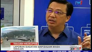 TRAGEDI HELIKOPTER - LAPORAN SIASATAN SIAP DALAM MASA SEBULAN  [ 8 MEI 2016]