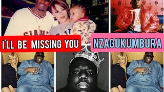 Diddy Ft. Faith Evans \u0026 112 - I'll Be Missing You.//( Nzagukumbura)./ Mukinyarwanda Yumve. BIG .#90s