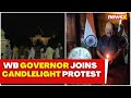 Kolkata Rape Case | West Bengal Governor Joins Candlelight Protest | Urges Action on Safety