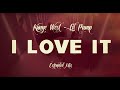 Kanye West, Lil Pump - I Love It (Extended Mix / Long Version)