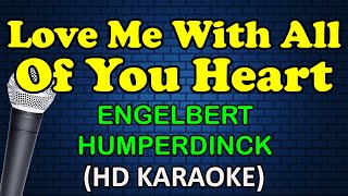 LOVE ME WITH ALL OF YOUR HEART - Engelbert Humperdinck (HD Karaoke)