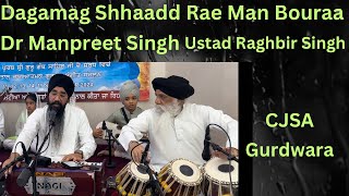 Dagamag Shhaadd Rae Man Bouraa /Dr Manpreet Singh / Ustad Raghbir Singh Tabla Sangat At CJSA NJ