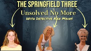 The Springfield Three | Missing Persons | A Real Cold Case Detective's Opinion